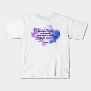 Rumi Quote You are the universe in ecstatic motion Kids T-Shirt